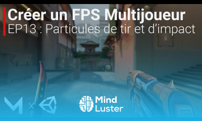 Créer un FPS MULTIJOUEUR avec Mirror sur Unity EP13 Particules de tir et d impact