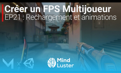 Créer un FPS MULTIJOUEUR avec Mirror sur Unity EP21 Rechargement et animations