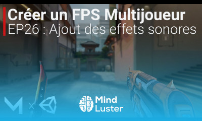 Créer un FPS MULTIJOUEUR avec Mirror sur Unity EP26 Ajout des effets sonores