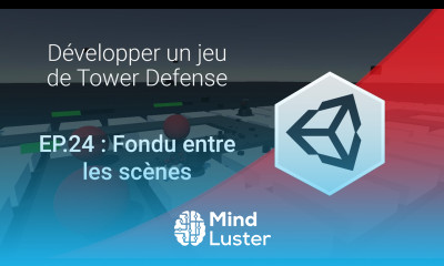 Créer un jeu de Tower Defense sur Unity 3D EP 24 Fondu entre les scènes