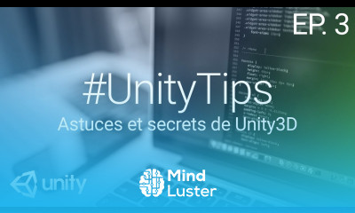 UnityTips EP 3 Astuces et secrets de Unity 3D