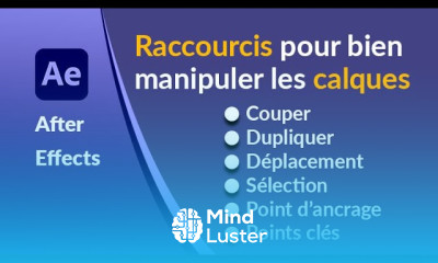 Raccourcis pour bien manipuler les calques dans After Effects