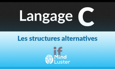 10 Les structures alternatives if Langage C Cours et exercices corrigés