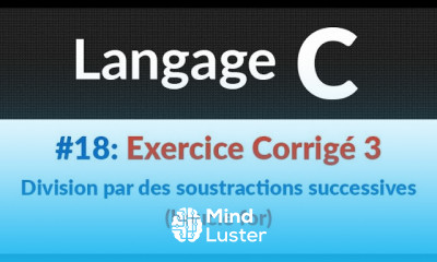 18 Exercice Corrigé 3 La division par des soustractions successives Langage C