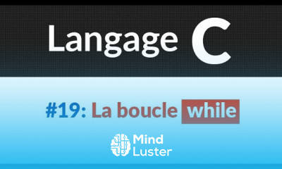 19 La boucle while Langage C