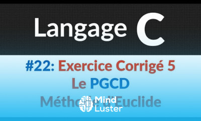 22 Exercice corrigé 5 Le PGCD Méthode d Euclide Langage C