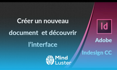 Formation INDESIGN CC Créer un nouveau document et découvrir l interface