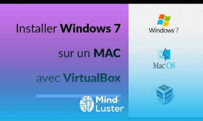 Installer Windows 7 sur un MAC avec la machine virtuelle VirtualBox
