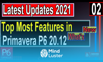 Top Most Latest new Features in 2021 version of Primavera P6 20 12 What s New Latest Updates