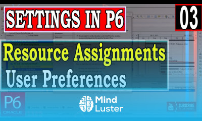 Explained Resource Assignments in user preferences settings in Primavera P6 Advanced Tutorial
