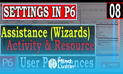 Assistance in user preferences settings in Primavera P6 Activity and Resource Wizards Explained