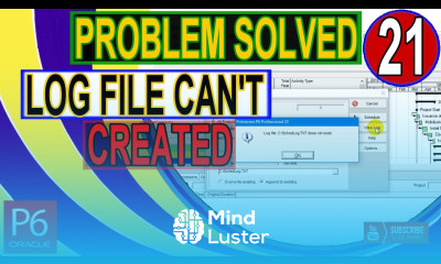 How to fix Log File Can t Be Created Error in Primavera P6 during Scheduling Problem Solution