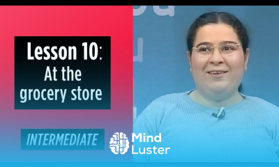 Intermediate Levels Lesson 10 At the grocery store