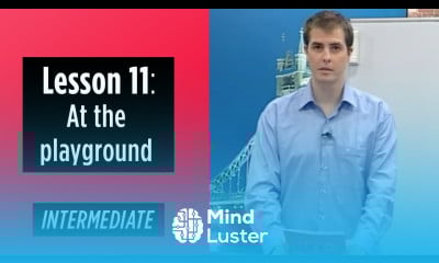 Intermediate Levels Lesson 11 At the playground