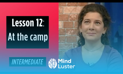 Intermediate Levels Lesson 12 At the camp