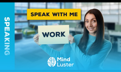 Speak with me about Work English Speaking Practice