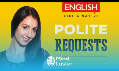 May Can Could Making Polite Requests In English