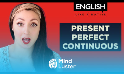 Present Perfect Continuous Basic English Grammar Lesson