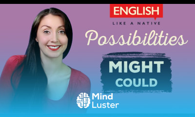 Modals In English Might Could Talking About Possibilities