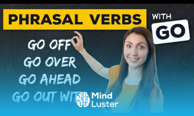 Phrasal Verbs with Go