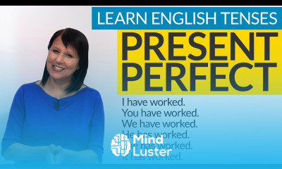 Learn Learn English Tenses PRESENT PERFECT - Mind Luster