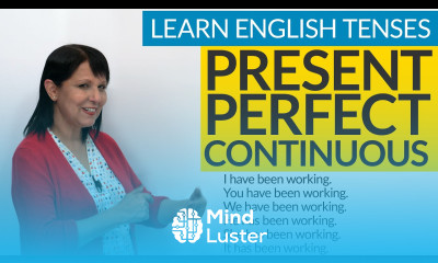 Learn Learn English Tenses PRESENT PERFECT CONTINUOUS - Mind Luster