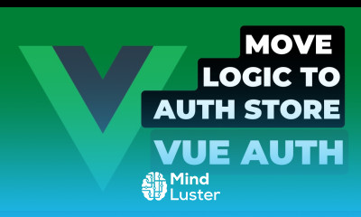 10 Move Logic for Register and Login to Auth Store Vue Authentication with Laravel