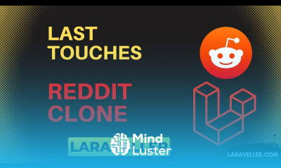 30 Last Touches Reddit Clone with Laravel and VueJS