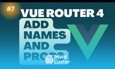 7 Add Names and props to Vue Router Vue Tutorial