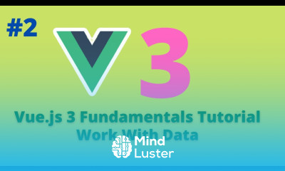 02 Vue js 3 Fundamentals Tutorial Display Data