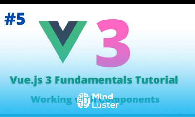 05 Vue js 3 Fundamentals Tutorial Working with Components