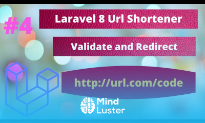 Create Your Own Url Shortener With Laravel 8 Part 4 Validate and Redirect