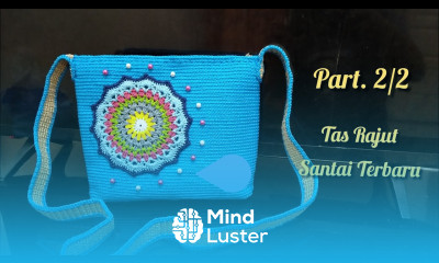 Crochet Tutorial Tas Rajut Santai Model Terbaru Part 2