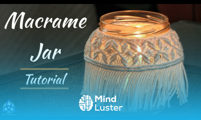 DIY Macrame Mason Jar Cover Jar Decoration Ideas