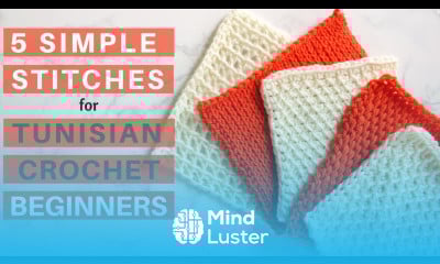 5 Simple Stitches for Tunisian Crochet Beginners