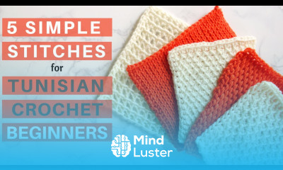 5 Simple Stitches for Tunisian Crochet Beginners