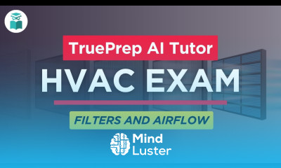 HVAC Licensing Exam Practice Test 9 Filters and Air flow TruePrep AI Assistant