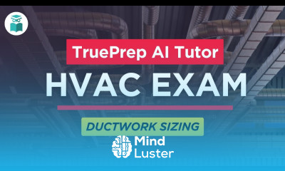 HVAC Licensing Exam Practice Test 5 – Ductwork Sizing TruePrep AI Assistant