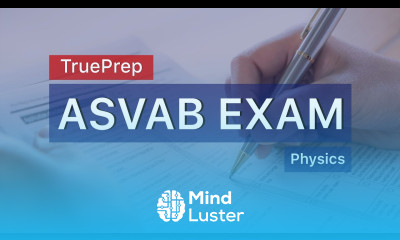 ASVAB Practice Test 7 Physics TruePrep
