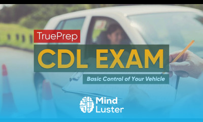 CDL Practice Test 2 Basic Control of Your Vehicle TruePrep