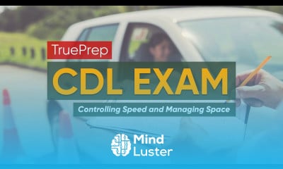 CDL Practice Test 3 Controlling Speed and Managing Space TruePrep