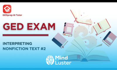 GED Practice Test 2025 6 Interpreting Nonfiction Text GEDprep AI Tutor