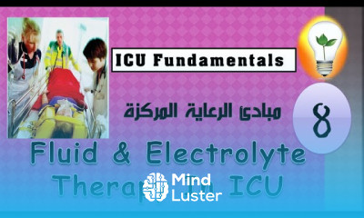 ICU Fundamentals 8 Fluid And Electrolyte Therapy In ICU part 2 السوائل والإليكترولايت في العناية