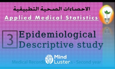 Medical Statistics 3 epidemiological Descriptive study الدراسات الوصفية الوبائية