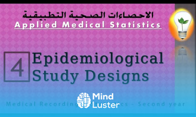 Medical Statistics 4 Epidemiology Research Methodology تصميم البحوث الوبائية