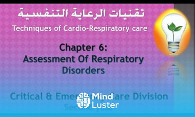 CardioRespiratory care Ch 6 Assessment Of Respiratory Disorders تقييم اضطرابات الجهاز التنفسي