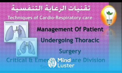 CardioRespiratory care Management Of Patient Undergoing Thoracic Surgery رعاية مرضى عمليات الصدر