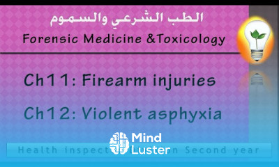 Forensic Toxicology Ch11 Ch Firearm injuries إصابة الطلق الناري Violent asphyxia الخنق