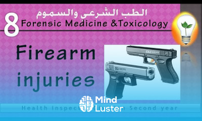 Forensic Medicine Toxicology 8 Firearm injuries إصابات الطلق الناري