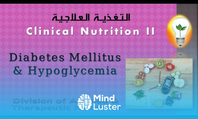 Clinical Nutrition 3 Diabetes Mellitus and Hypoglycemia التغذية العلاجية لمرضى السكري